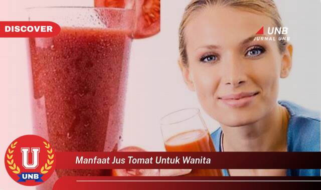 Temukan 8 Manfaat Jus Tomat untuk Wanita, Kesehatan, Kecantikan, dan Lainnya