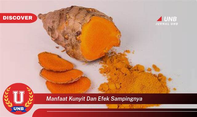 Temukan 10 Manfaat Kunyit dan Efek Sampingnya untuk Kesehatan Anda