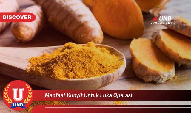 Temukan 9 Manfaat manfaat kunyit untuk luka operasi yang Jarang Diketahui