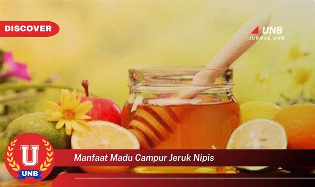 Temukan 8 Manfaat Madu Campur Jeruk Nipis yang Bikin Kamu Penasaran