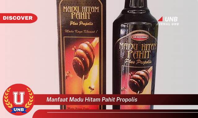 Temukan 10 Manfaat Madu Hitam Pahit Propolis untuk Kesehatan Anda