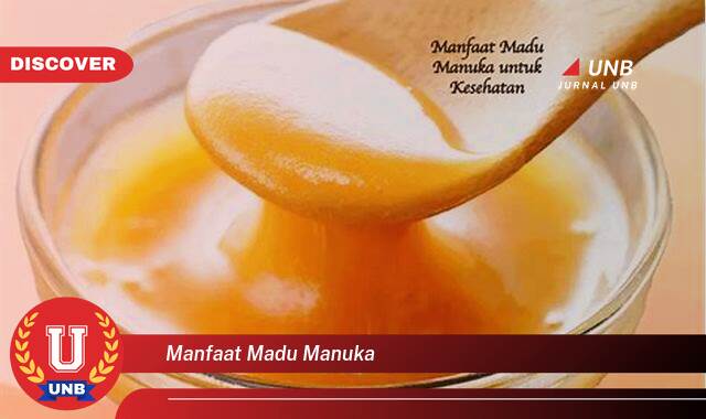 Temukan 8 Manfaat Madu Manuka untuk Kesehatan, Kecantikan, dan Luka Anda