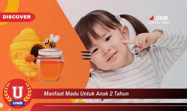 Temukan 9 Manfaat manfaat madu untuk anak 2 tahun yang tidak Semua Orang Tau