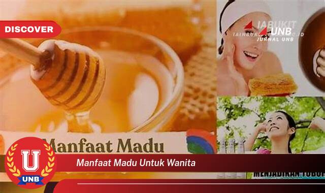 Ketahui 9 Manfaat manfaat madu untuk wanita yang Bikin Kamu Penasaran