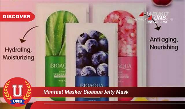 Inilah 8 Manfaat manfaat masker bioaqua jelly mask yang Bikin Kamu Penasaran