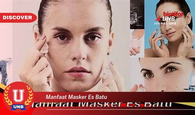 8 Manfaat manfaat masker es batu yang tidak Semua Orang Tau