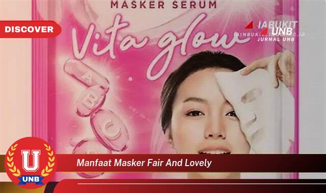 Inilah 9 Manfaat manfaat masker fair and lovely yang Bikin Kamu Penasaran