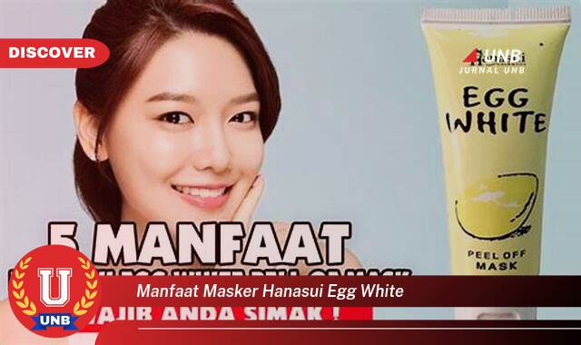 10 Manfaat masker hanasui egg white yang Jarang Diketahui