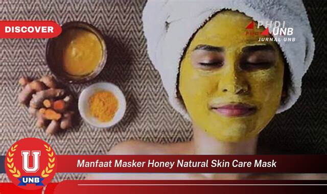 Ketahui 8 Manfaat manfaat masker honey natural skin care mask yang Bikin Kamu Penasaran