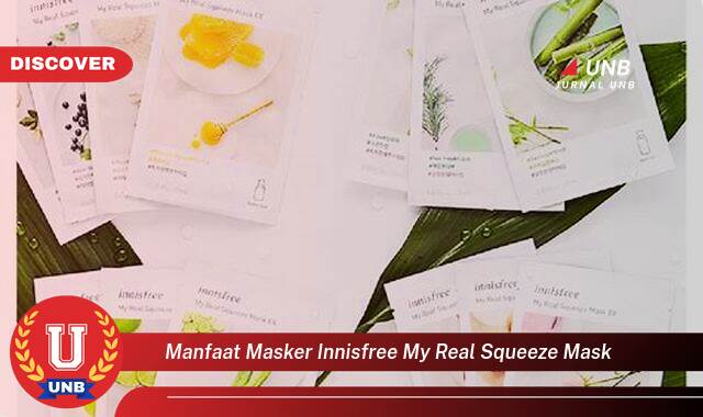 Ketahui 9 Manfaat Masker Innisfree My Real Squeeze yang Jarang Diketahui