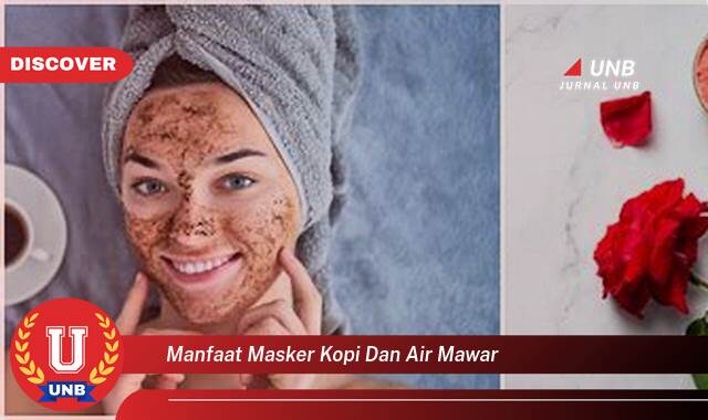 Temukan 8 Manfaat Masker Kopi dan Air Mawar untuk Kulit Wajah Cerah dan Sehat