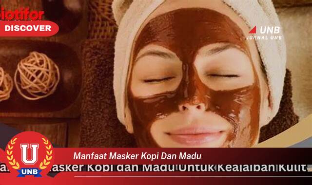 Temukan 10 Manfaat Masker Kopi dan Madu untuk Kulit Wajah Cerah dan Sehat