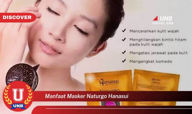 Inilah 9 Manfaat Masker Naturgo Hanasui yang Bikin Kamu Penasaran