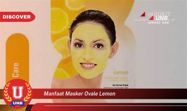 Temukan 9 Manfaat Masker Oval Lemon untuk Kulit Lebih Cerah dan Bersih