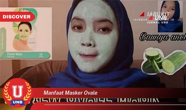 Temukan 10 Manfaat Masker Ovale untuk Kulit Wajah Anda