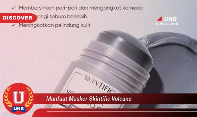 Temukan 8 Manfaat Masker Skintific Volcano untuk Kulit Wajahmu yang Berjerawat dan Kusam