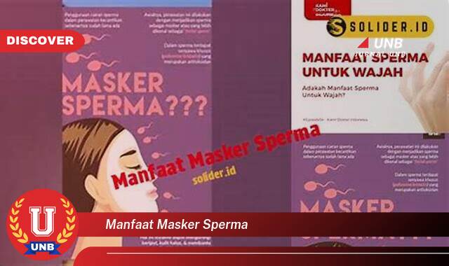 Temukan 8 Manfaat Masker Sperma yang Tidak Semua Orang Tau