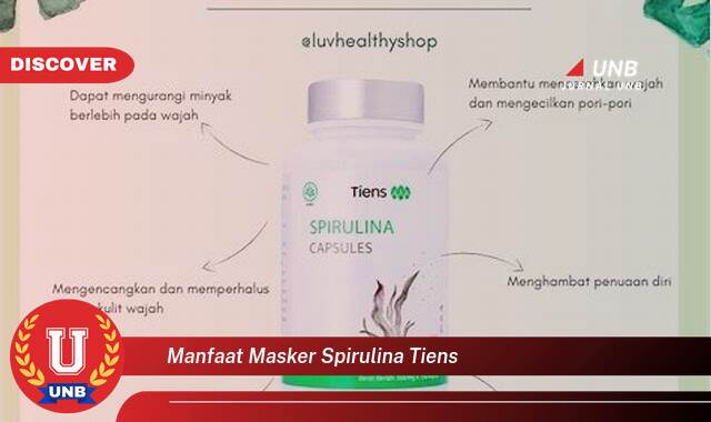 Ketahui 8 Manfaat manfaat masker spirulina tiens yang Wajib kamu ketahui