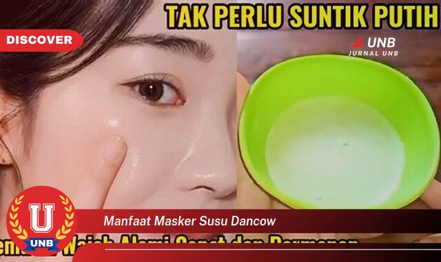 Temukan 10 Manfaat Masker Susu Dancow untuk Wajah Cerah dan Sehat Alami