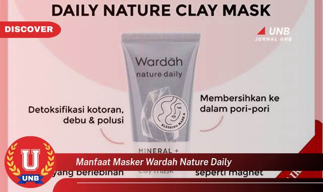 Temukan 10 Manfaat Masker Wardah Nature Daily untuk Kulit Sehat Berseri Setiap Hari