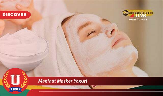Temukan 8 Manfaat manfaat masker yogurt yang tidak Semua Orang Tau