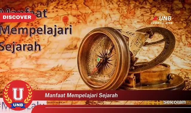 manfaat mempelajari sejarah