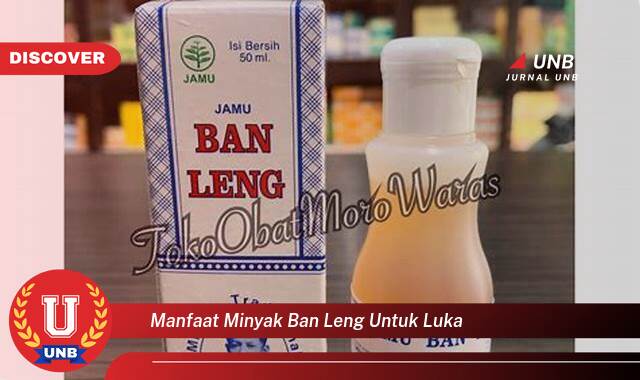 Inilah 8 Manfaat manfaat minyak ban leng untuk luka yang Wajib kamu ketahui