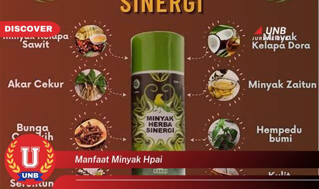 Temukan 9 Manfaat manfaat minyak hpai yang Wajib kamu ketahui