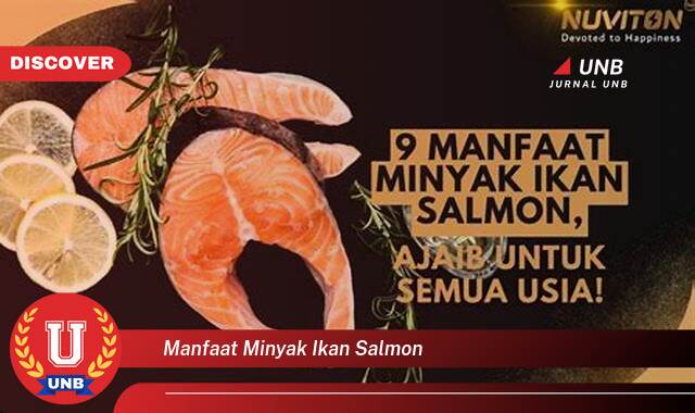 Temukan 10 Manfaat Minyak Ikan Salmon untuk Kesehatan Tubuh dan Otak Anda