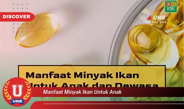 Temukan 8 Manfaat Minyak Ikan untuk Anak, Kecerdasan, Imunitas, dan Tumbuh Kembang Optimal Temukan 8 Manfaat Minyak Ikan untuk Anak, Kecerdasan, Imunitas, dan Tumbuh Kembang Optimal
