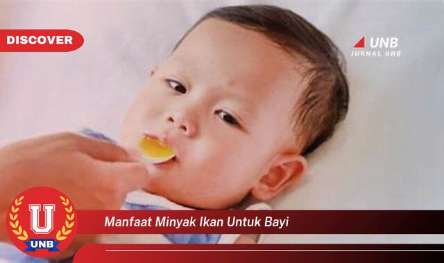 Temukan 10 Manfaat Minyak Ikan untuk Bayi yang Wajib Kamu Intip