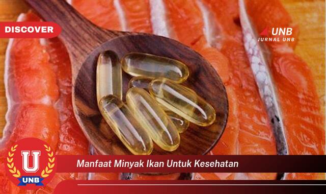 Ketahui 8 Manfaat minyak ikan untuk kesehatan yang Jarang Diketahui