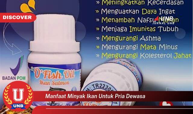 Inilah 9 Manfaat minyak ikan untuk pria dewasa yang Wajib kamu ketahui