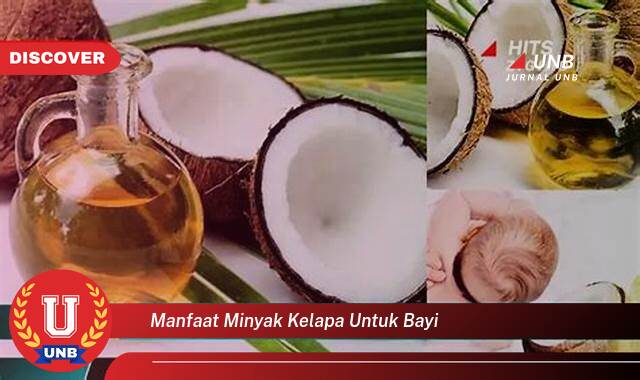 Temukan 9 Manfaat Minyak Kelapa untuk Bayi, Kulit Lembut, Tidur Nyenyak, dan Kesehatan Optimal