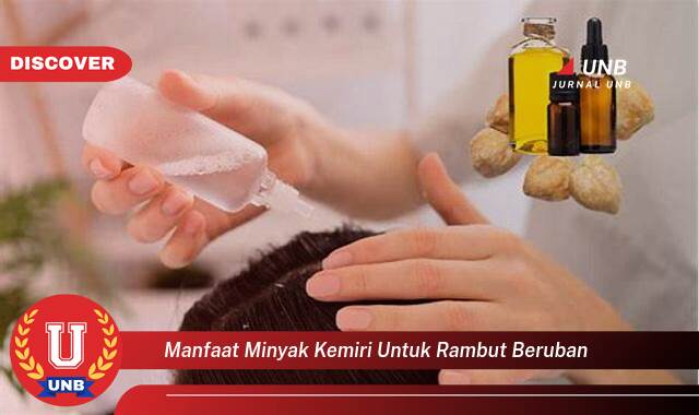 10 Manfaat minyak kemiri untuk rambut beruban yang tidak Semua Orang Tau