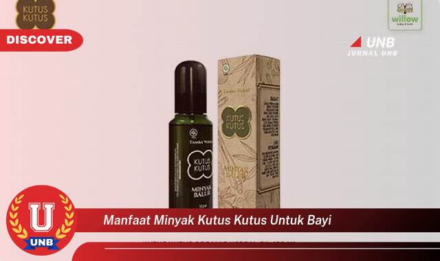 Temukan 9 Manfaat Minyak Kutus Kutus untuk Bayi, Solusi Alami untuk Kesehatan Si Kecil Temukan 9 Manfaat Minyak Kutus Kutus untuk Bayi, Solusi Alami untuk Kesehatan Si Kecil