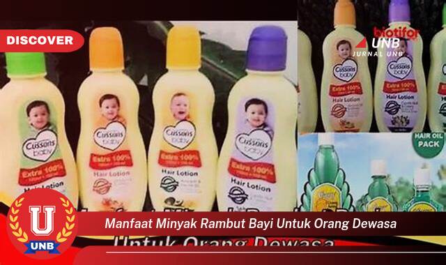 Temukan 8 Manfaat Minyak Rambut Bayi untuk Orang Dewasa,  Rahasia Rambut Sehat dan Berkilau