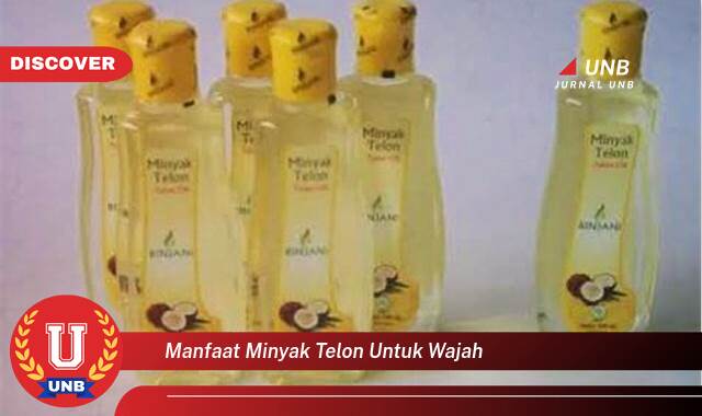 Ketahui 10 Manfaat manfaat minyak telon untuk wajah yang Wajib Kamu Intip