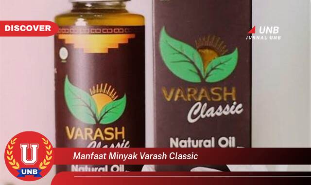 Ketahui 8 Manfaat manfaat minyak varash classic yang Jarang Diketahui