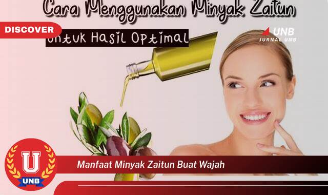 Inilah 9 Manfaat manfaat minyak zaitun buat wajah yang Wajib kamu ketahui