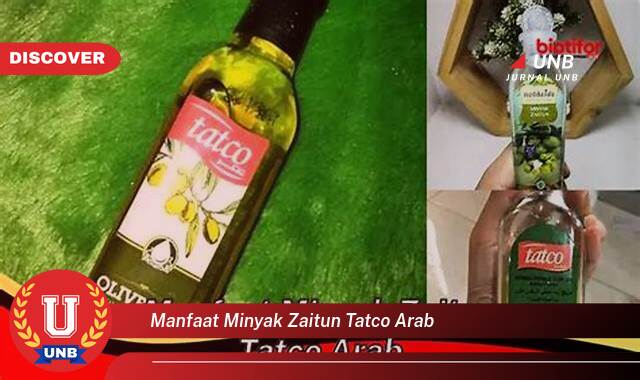 Temukan 8 Manfaat Minyak Zaitun Tatco Arab untuk Kesehatan dan Kecantikan Anda