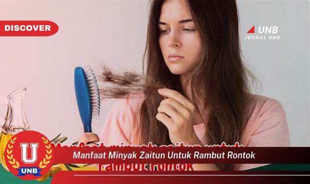 Temukan 8 Manfaat Minyak Zaitun untuk Rambut Rontok, Solusi Alami dan Efektif