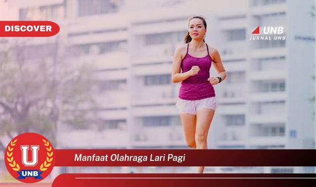 10 Manfaat manfaat olahraga lari pagi yang tidak Semua Orang Tau