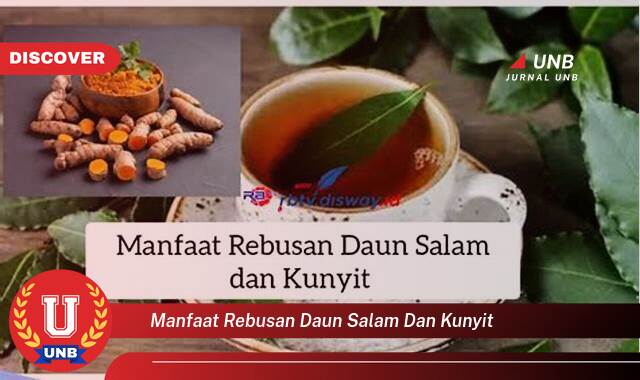 9 Manfaat Rebusan Daun Salam & Kunyit yang Jarang Diketahui