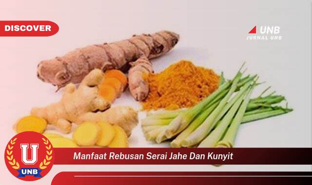Inilah 8 Manfaat manfaat rebusan serai jahe dan kunyit yang Jarang Diketahui