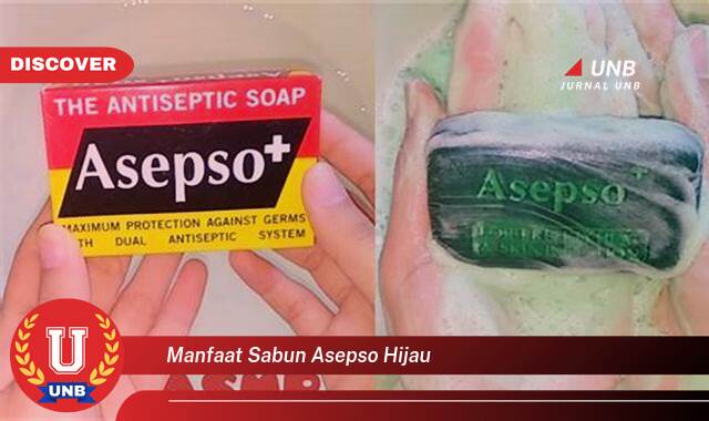 Temukan 8 Manfaat Sabun Asepso Hijau untuk Kulit Sehat dan Terlindungi