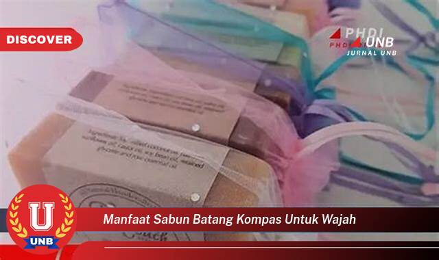 Ketahui 8 Manfaat manfaat sabun batang kompas untuk wajah yang Bikin Kamu Penasaran