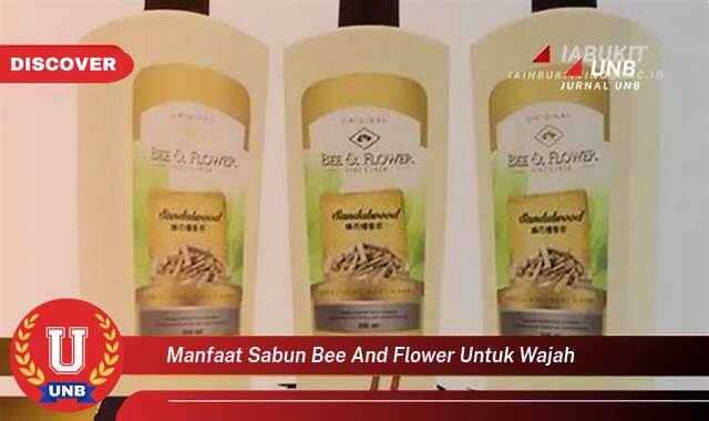 10 Manfaat manfaat sabun bee and flower untuk wajah yang Jarang Diketahui