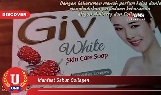 Temukan 9 Manfaat Sabun Collagen untuk Kulit Wajah yang Lebih Sehat dan Bercahaya