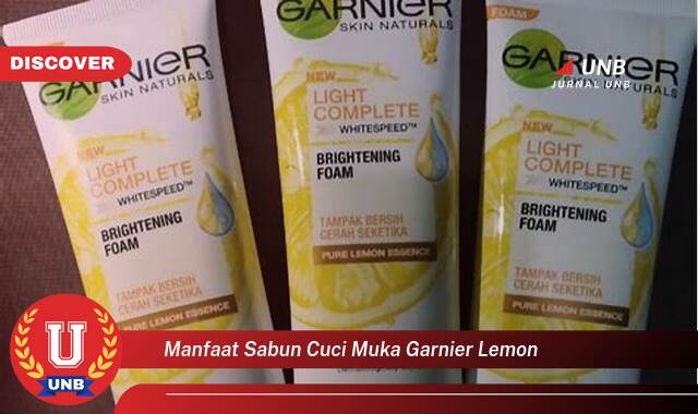 Ketahui 10 Manfaat Sabun Garnier Lemon yang Tak Semua Orang Tau